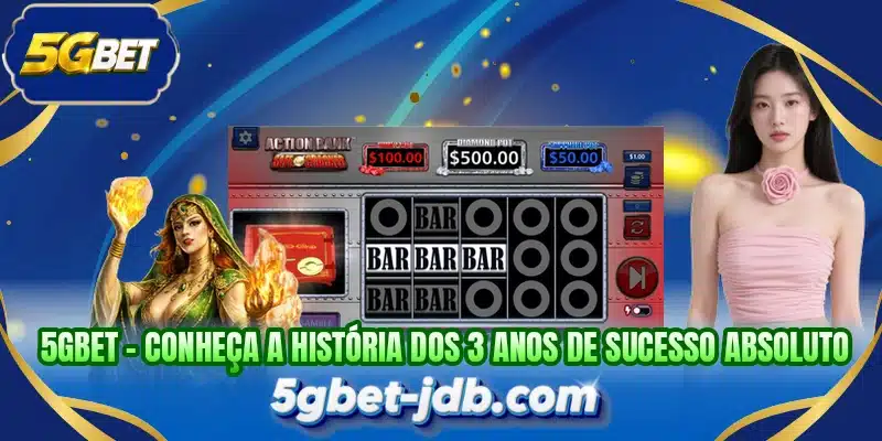 5GBET - Conheça a história dos 3 anos de sucesso absoluto