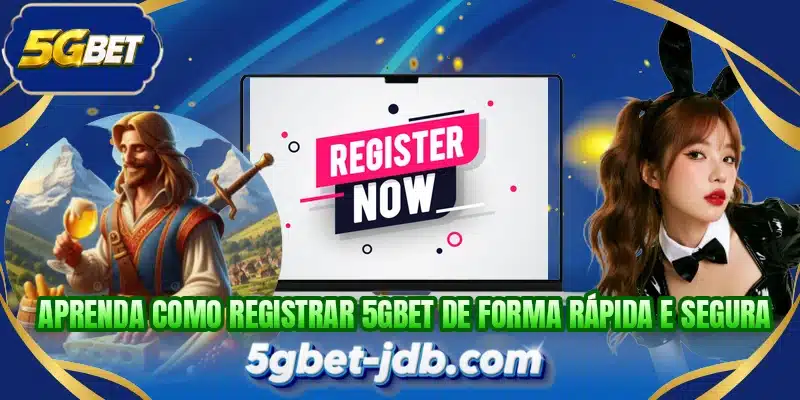 Aprenda como registrar 5GBET de forma rápida e segura