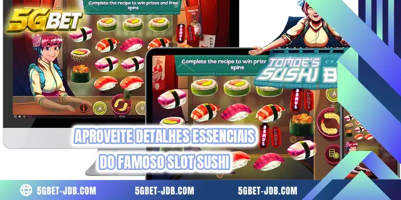 Aproveite detalhes essenciais do famoso slot Sushi