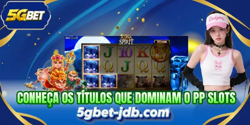 Conheça os títulos que dominam o PP Slots