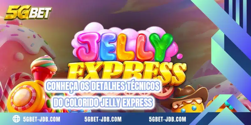 Conheça os detalhes técnicos do colorido Jelly Express