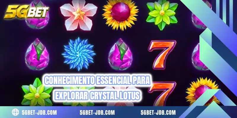 Conhecimento essencial para explorar Crystal Lotus