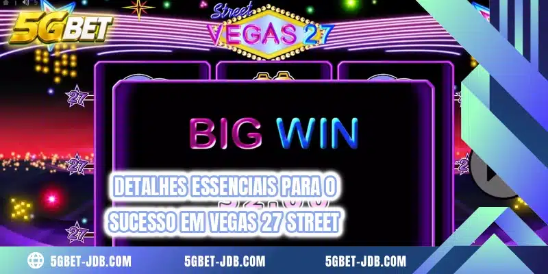 Detalhes essenciais para o sucesso em Vegas 27 Street