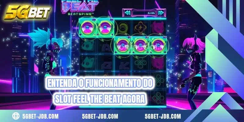 Entenda o funcionamento do slot Feel The Beat agora