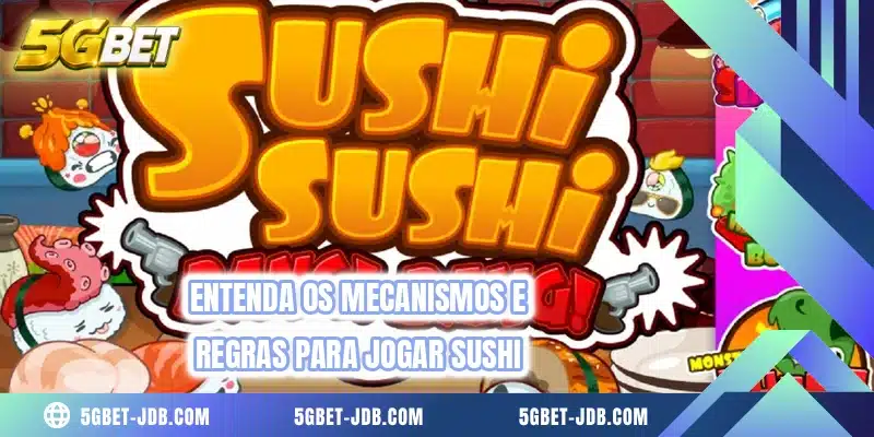 Entenda os mecanismos e regras para jogar Sushi