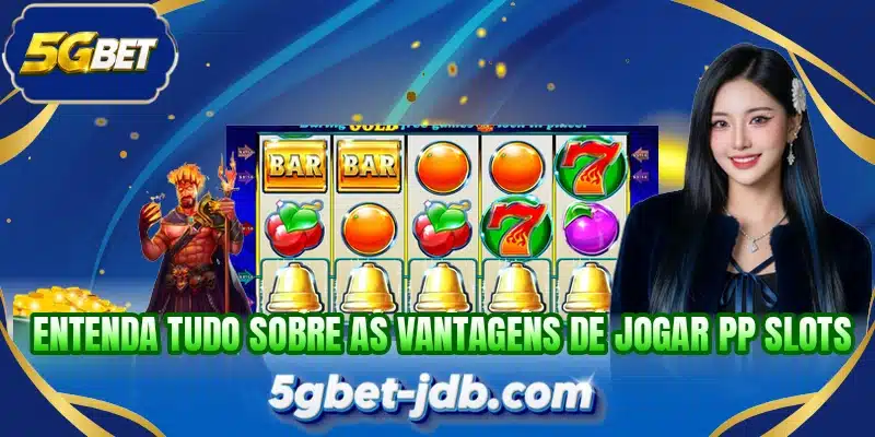 Entenda tudo sobre as vantagens de jogar PP Slots