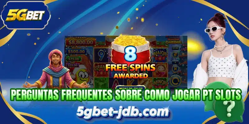 Perguntas frequentes sobre como jogar PT Slots