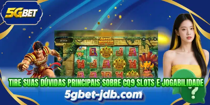 Tire suas dúvidas principais sobre CQ9 Slots e jogabilidade