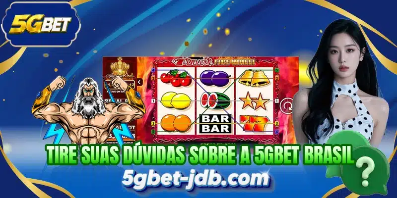 Tire suas dúvidas sobre a 5GBET Brasil