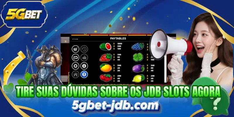 Tire suas dúvidas sobre os JDB Slots agora