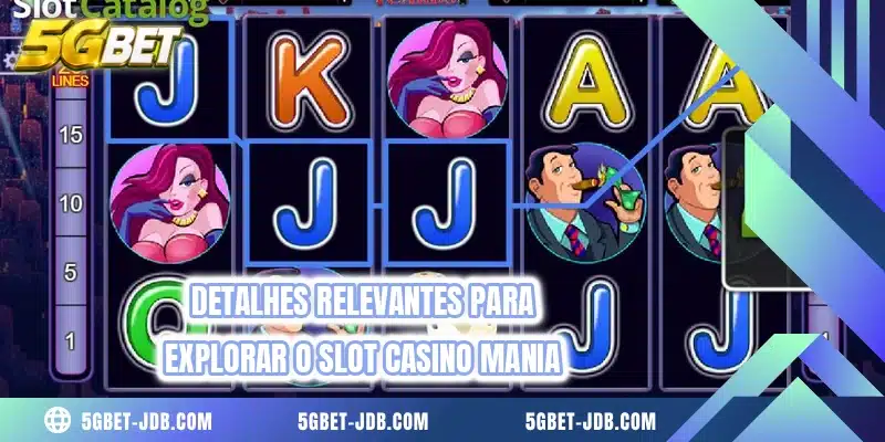 Detalhes relevantes para explorar o slot Casino Mania