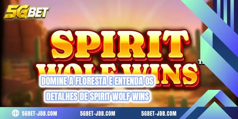 Domine a floresta e entenda os detalhes de Spirit Wolf Wins