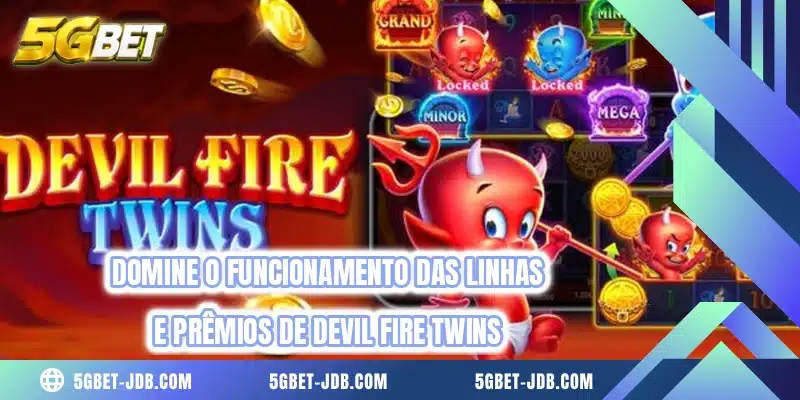 Domine o funcionamento das linhas e prêmios de Devil Fire Twins
