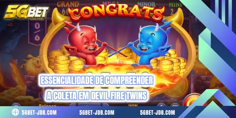 Essencialidade de compreender a coleta em Devil Fire Twins