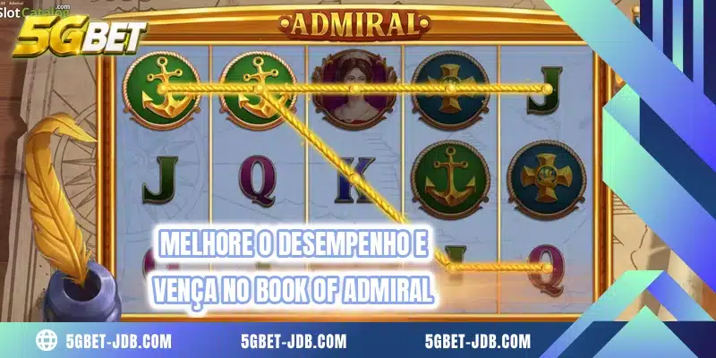Melhore o desempenho e vença no Book of Admiral