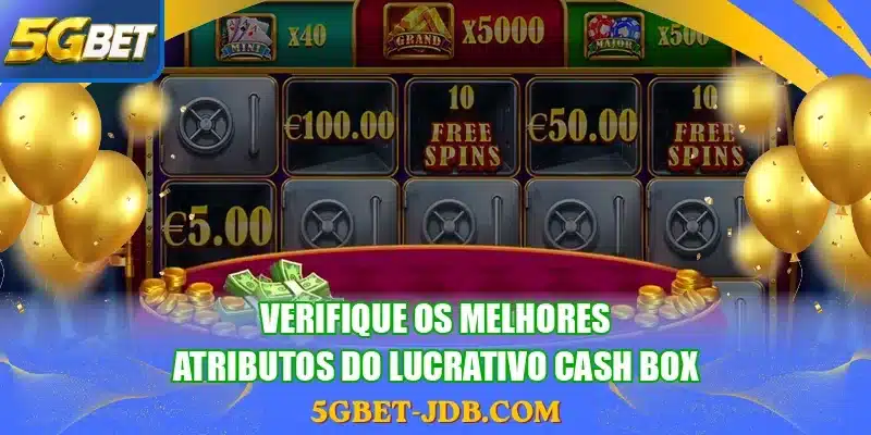 Verifique os melhores atributos do lucrativo Cash Box